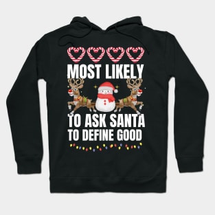 Most Likely To Ask Santa To Define Good Christmas Family Hoodie